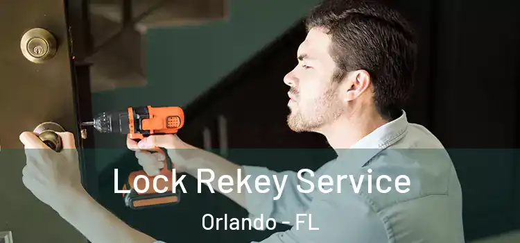 Lock Rekey Service Orlando - FL