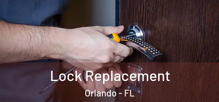  Lock Replacement Orlando - FL