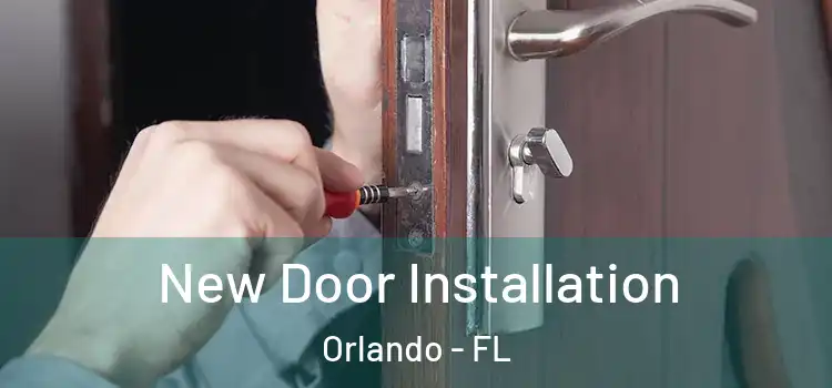 New Door Installation Orlando - FL